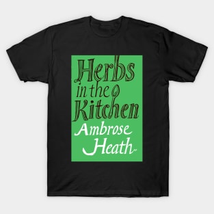 Herbs In The Kitchen T-Shirt